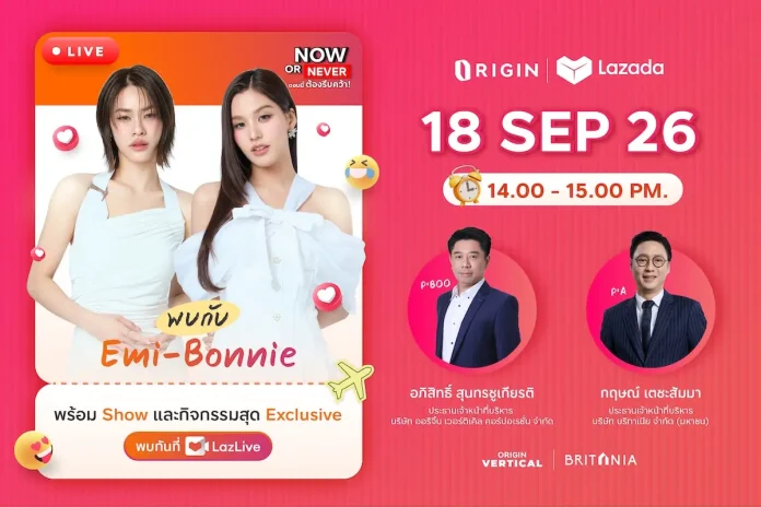 ออริจิ้น ร่วมกับ ลาซาด้า ขนบ้าน-คอนโดพร้อมอยู่ ช้อปผ่านไลฟ์สด! จัดโปรแรงจองเพียง 999 บาท กด CF ผ่าน LazLive พร้อม Exclusive Show กับ Emiamily & Beobonny ชวนฟิน 18 กันยายน นี้ นายอภิสิทธิ์ สุนทรชูเกียรติ ผู้บริหาร ออริจิ้น พร้อม 2 ศิลปิน Emiamily & Beobonny ในแคมเปญ ออริจิ้น x Lazada LazLive